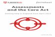 Assessments and the Care Act - Carers UK · PDF fileAssessments and the Care Act ... • maintain your home in a fit and proper state ... The definition is very broad and includes