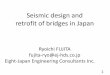 Seismic design and retrofit of bridges in Japanbridgeseminar.consulting.ait.ac.th/Contents/PDF/Day-3 Session 4a... · Seismic design and retrofit of bridges in Japan Ryoichi FUJITA