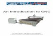An Introduction to CNC - Perfect Laser Intro.pdf · An Introduction to CNC. Introduction to CNC If you’re new to the world of CNC ... The most common materials people using CNC