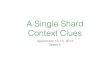 A Single Shard Context Clues - Mrs. Caple Single Shard Context Clues September 15-19 ... Students are to assess understanding of Ch. 6-9 of A Single Shard. ... Use speciﬁc examples