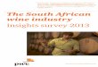 The South African wine industry - PwC · PDF file2 The South African wine industry insights survey ... therefore do not necessarily include any potential ... a contributing factor
