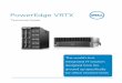 Dell PowerEdge VRTX Technical Guidebladesmadesimple.com/.../07/Dell-PowerEdge-VRTX-Technical-Guide...PowerEdge VRTX Technical Guide Flexibility within a stable platform VRTX is both