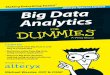 These materials are the copyright of John Wiley & Sons ... Big Data Analytics For Dummies, Alteryx Special Edition Foolish Assumptions It’s been said that most assumptions have outlived