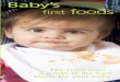 Baby's first foods - WA Health, Government of Western · PDF file · 2014-11-27Baby’s first foods The right start... ... child health nurse, dietitian or doctor. A Tips for 