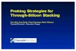 Probing Strategies for Through-Silicon Stacking - … - Cascade - Smith.pdf · Probing Strategies for TSS • Motivation • Some 3D-TSV applications and test options landscape •