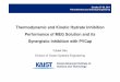 Thermodynamic and Kinetic Hydrate Inhibition Performance ... · PDF fileStep 1: Scenario developments by multiphase simulation tool such as OLGA ... steady state simulation indicates