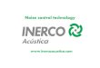 Noise control technology - INERCO INERCO Acustica English.pdf · developing technology, manufacturing and implementation of solutions for noise and vibration control. ... Corrective