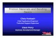 Friction Materials and Bonding Basics Materials and Bonding Basics Chris Horbach ... • Low Friction Coefficient. • High Temperature Resistance. • Manufactured from high strength