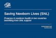 Saving Newborn Lives (SNL) - Healthy Newborn Network ... · PDF fileSaving Newborn Lives (SNL) ... comprehensive essential newborn care (ENC), with ... framework includes national