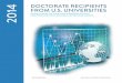 Doctorate Recipients from U.S. Universities: 2014 Recipients from U.S. Universities. This report calls attention to important trends in doctoral education, organized into themes highlighting