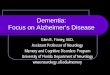 Dementia: Focus on Alzheimer’s Diseasefsn.aan.com/media/dementia_-_finney.pdf · Dementia: Focus on Alzheimer’s Disease Glen R. Finney, ... that is 100% sensitive for Mild Cognitive
