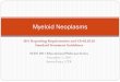 Myeloid Neoplasms - University of Miami · PDF fileIncidence and Mortality Signs and Symptoms Risk Factors Overview of the Myeloid Neoplasms