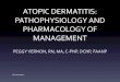 ATOPIC DERMATITIS: PATHOPHYSIOLOGY AND … 31, 2004 · ATOPIC DERMATITIS: PATHOPHYSIOLOGY AND PHARMACOLOGY OF MANAGEMENT PEGGY ... •Anti-inflammatory effect ... Herbert P. Goodheart’s