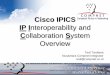 Cisco IPICS IP Interoperability · PDF fileCisco IPICS IP I nteroperability and C ... Half Duplex Operation • One way communication at any given time • Transmitter to Receiver