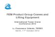 FEM Product Group Cranes and Lifting Equipment Product Group Cranes and Lifting Equipment International Tower Crane Conference 2012 by Francesco Valente, TEREX Berlin, 11th October