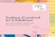 Saliva Control in Children · PDF fileWhat to do when drooling cannot be controlled ... for example, wheelchair modifications may ... with control of the tongue and