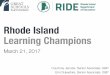 Rhode Island Learning Champions - Great Schools …greatschoolspartnership.org/wp-content/uploads/2017/03/RIDE... · Overview of the Rhode Island Learning Champions ... state board