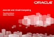 Java EE und Cloud Computing - jug.ch · PDF fileOracle Cloud Computing Strategie ... Oracle Traffic Director WebLogic Server ... • Database Transaction Logs Virtual Appliances