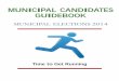 MUNICIPAL CANDIDATES GUIDEBOOK - · PDF file2. Senior Election Official (SEO) – The SEO in the municipality in which you are a candidate is the person responsible for running the