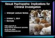Sexual Psychopaths: Implications for Criminal …txcsotconference.com/wp-content/uploads/2017/02/2_19_SUN_08.30am10...Sexual Psychopaths: Implications for Criminal Investigation 