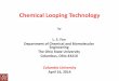 Chemical Looping Technology - Columbia Universityenergy.columbia.edu/files/2014/02/1-Fan-Columbia-U-workshop-2014.pdfChemical Looping Technology ... Economics on Chemical Looping Process