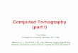 Computed Tomography (part I) - Department of Electrical ...eeweb.poly.edu/~yao/EL5823/CT_ch6_part1.pdf · Computed Tomography (part I) Yao Wang ... NYU-Poly 4 1st Generation CT: 
