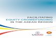 FACILITATING EQUITY CROWDFUNDING IN THE asean.org/.../09/Final-Facilitating-Equity-Crowdfunding-in-ASEAN.pdfFACILITATING EQUITY CROWDFUNDING IN THE ASEAN REGION one ... importance