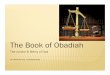 The Book of Obadiah - drcone.com book of the Hebrew Bible Obadiah cited as author, ... theological implication: Compare with Romans 9:13: Romans 9:13 Just as it is written,