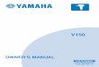 V150 Owner's Manual -  · PDF fileV150 OWNER’S MANUAL 64K-28199-13 U.S.A.Edition LIT-18626-06-99 U64K13 Hyoshi 06.2.9 16:23 ページ 1