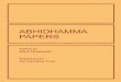 ABHIDHAMMA PAPERS - · PDF file6 Abhidhamma Papers 5 Relationships 70 Critical points in the thought process 71 Cause and effect 77 The relation between the sense pentad and the jhananga