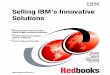 Selling IBM's Innovative Solutions · PDF fileSelling IBM’s Innovative Solutions Dave Bartek Lynn Behnke ... 10.2.4 Assessment tools ... marketing or distributing