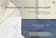 Employment, Seniority, and Layoff - Illinois Seniority, and Layoff State Universities Civil Service System  Note: The following presentation is intended to provide a