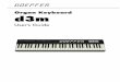 Organ Keyboard d3m - · PDF filePlay Mode ... d3m is the first part of the modular organ masterkeyboard system d3 that is intended as a ... a 5 octave waterfall organ keyboard with