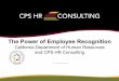 The Power of Employee Recognition - California - CalHR · PDF file5/3/2016 · • Two polls to share audience experience and views on employee recognition. Marybel Batjer,Secretary,