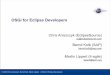 OSGi for Eclipse · PDF file© 2009 Chris Aniszczyk; Bernd Kolb; Martin Lippert | OSGi for Eclipse Developers Overview • Introduction • Topics o Frameworks o Import-Package vs