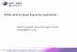 OSGi and Eclipse Equinox explained · PDF fileOSGi and Eclipse Equinox explained Martin Lippert, akquinet agile GmbH lippert@acm.org. ... Eclipse has been OSGi-based since 3.0 (3