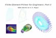 Finite Element Primer for Engineers: Part 3adfisher/7962-07/Presentations/FEA-Part3.pdf · • Heat transfer analysis »Temperature ... Finite element analysis works on the premise