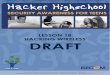HHS Lesson 18: Hacking Wireless - Hacker Highschool 18: Hacking Wireless. ... In this module we'll be talking about the basics of WLAN technologies, mistakes people make when configuring