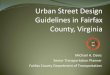 Urban Design Street Standards in Fairfax County, VA in Fairfax County, Virginia. ... Planning begins to envision urban grid pattern development TOD and urban roadways generally expected