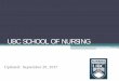 UBC SCHOOL OF NURSING - University of British Columbia · PDF file48 UBC transferrable non-nursing credits) ... then answer 3 open ended questions on the computer . ... communicable