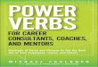 Power Verbs Career Consultants,ptgmedia.pearsoncmg.com/images/9780133154061/samplepages/... · Verbs can denote action, change, achievement, and accomplishment. The kind of verbs