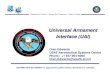 Universal Armament Interface (UAI) - IQPC · PDF file• API – Application Programming Interface • BRU – Bomb Rack Unit ... • JASSM – Joint Air-Surface Standoff Missile 