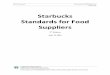 Starbucks Standards for Food Suppliers Standards for Food Suppliers 3rd Edition July 31, 2014 . QMS Document Document # D00048, Rev. B Page 2/35 ... Standards, SQF 2000, FSSC 22000,