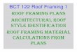 BCT 122 Roof Framing 1 - PCCspot.pcc.edu/~rsteele/BCT122_123/roof_ identification.pdf · BCT 122 Roof Framing 1 ROOF FRAMING PLANS ... • Many residential house plans do not provide