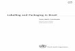 Labelling and Packaging in Brazil - · PDF filethe support of this network, a national action plan for tobacco control has been carried out throughout the coun-try. ... Labelling and