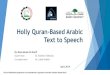 Holly Quran-Based Arabic Text to Speechsina.birzeit.edu/wp-content/uploads/2014/04/Holy-Quran... ·  · 2017-07-24Holly Quran-Based Arabic Text to Speech By: Bana Akram Al-Sharif