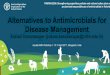 ALTERNATIVES TO ANTIBIOTIC USE IN · PDF file•biofloc- the buzz word today ... this alteration in definition because : microbes added to the water body during their intrusion through