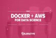 Docker and AWS for data science