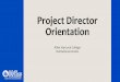 Project Director Orientation - Allan Hancock College · PDF fileAllan Hancock College ... Provide lead time and plan ahead. Keep up with the ... Grant Award Notification/Face Sheet
