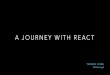 A Journey with React